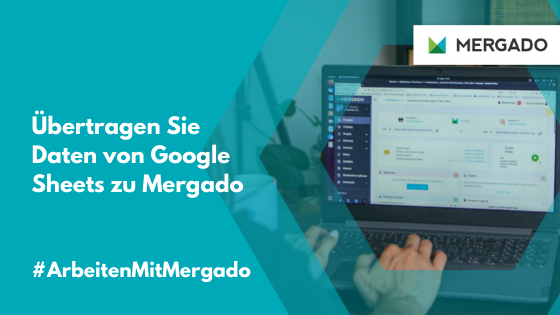 Übertragen Sie Daten von Google Sheets zu Mergado